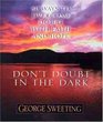 Don't Doubt in the Dark 50 Ways to Overcome Doubt With Faith and Hope
