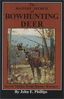 The Masters' Secrets of Bowhunting Deer Secret Tactics from Master Bowmen