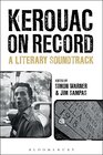 Kerouac on Record A Literary Soundtrack