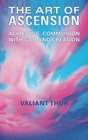 The Art of Ascension: Achieving Communion With God and Creation