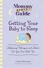 Getting Your Baby to Sleep Lifesaving Techniques and Advice So You Can Rest Too