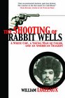 The Shooting of Rabbit Wells A White Cop a Young Man of Color and an American Tragedy