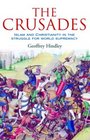 Crusades Islam and Christianity in the Struggle for World Supremacy