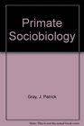 Primate Sociobiology