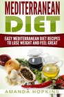 Mediterranean Diet Easy Mediterranean Diet Recipes to Lose Weight and Feel Great