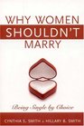 Why Women Shouldn't Marry Being Single by Choice