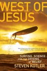 West of Jesus Surfing Science and the Origins of Belief