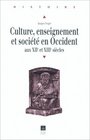 Culture enseignement et societe en Occident aux XIIe et XIIIe siecles