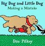 Big Dog and Little Dog Making a Mistake Big Dog and Little Dog Board Books