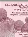 Collaborative Theme Building How Teachers Write Integrated Curriculum