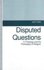 Disputed Questions in Theology and the Philosophy of Religion