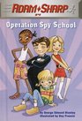 Operation Spy School (Adam Sharp, Bk 4)