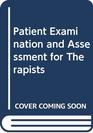Patient Examination and Assessment for Therapists
