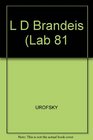 Louis D Brandeis and the Progressive Tradition