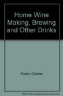 Home Wine Making Brewing and Other Drinks