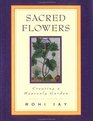 Sacred Flowers: Creating a Heavenly Garden