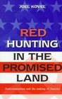 Red Hunting in the Promised Land Anticommunism and the Making of America