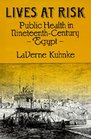 Lives at Risk Public Health in NineteenthCentury Egypt