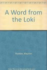 A Word from the Loki