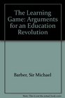 The Learning Game Arguments for an Education Revolution