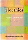 Bioethics A Nursing Perspective