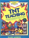 Tnt Teaching: Over 200 Dynamite Ways to Make Your Classroom Come Alive (Free Spirited Classroom Series)