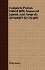 Complete Poems Edited With Memorial Introd And Notes By Alexander B Grosart