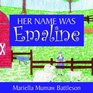 Her Name Was Emaline