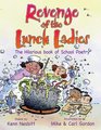 Revenge of the Lunch Ladies The Hilarious Book of School Poetry