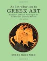 An Introduction to Greek Art Sculpture and Vase Painting in the Archaic and Classical Periods
