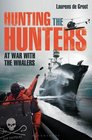 Hunting the Hunters At War with the Whalers