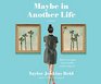 Maybe in Another Life (Audio MP3 CD) (Unabridged)