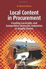 Local Content in Procurement Creating Local Jobs and Competitive Domestic Industries in Supply Chains