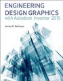 Engineering Design Graphics with Autodesk Inventor 2015