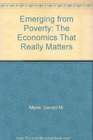 Emerging from Poverty The Economics That Really Matters