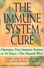 The Immune System Cure Optimize Your Immune System in 30 DaysThe Natural Way