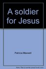 A soldier for Jesus The first adventist missionary