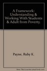 A Framework Understanding  Working With Students  Adult from Poverty