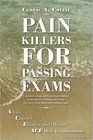 Pain Killers For Passing Exams Steps to Becoming an Expert at Passing Exams