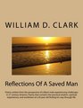Reflections Of A Saved Man Poetry written from the perspective of a Black male experiencing challenges in 21 century America Poerty that contains  old finding his way through life