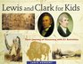 Lewis and Clark for Kids Their Journey of Discovery With 21 Activities