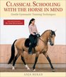 Classical Schooling with the Horse in Mind Gentle Gymnastic Training Techniques