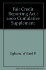 Fair Credit Reporting Act 2000 Cumulative Supplement