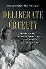 Deliberate Cruelty Truman Capote the Millionaire's Wife and the Murder of the Century