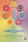 Die Chakra  EnergieKarten Buch und 154 Karten Heilende Worte fur Korper Geist und Seele Fur alle Formen von Energieheilung und  der groen Gottin und ihrer Engel