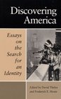 Discovering America Essays on the Search for an Identity
