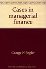 Cases in managerial finance