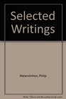 Melanchthon Selected writings