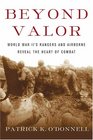 Beyond Valor World War II's Ranger and Airborne Veterans Reveal the Heart of Combat