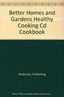 Better Homes and Gardens Healthy Cooking Cd Cookbook